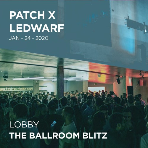 Patch x Ledwarf Live @ The Lobby, Ballroom Blitz Beirut, January 24, 2020