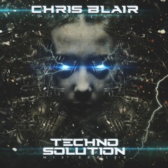 Techno Solution Mix Series and Podcast pres. by Chris Blair