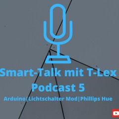 Podcast5 | SmartTec | Arduino | Lichtschalter Mod DiY | Phillips Hue