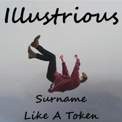 Illustrious - Surname Like A Token