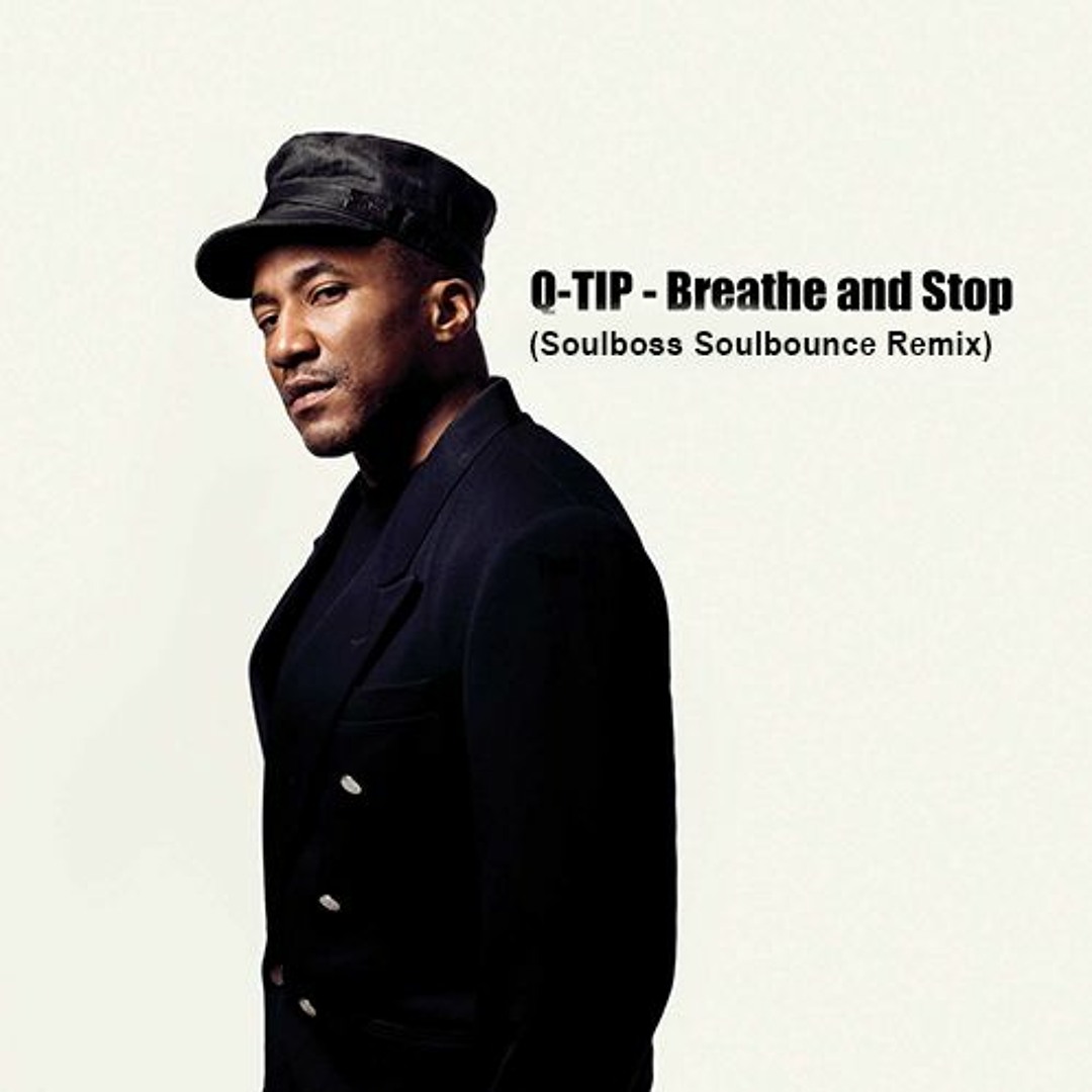 Stream Breathe & Stop (Soulboss Soulbounce Remix) - Q-Tip by