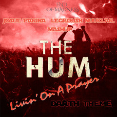 03 The Hum vs Livin 'On A Prayer (Josue Parina & Legroush Nuuklar Mashup End Of Madness)