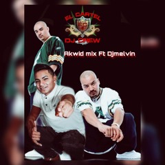 Akwid Mix El Cartel Dj Crew Ft DjMelvin
