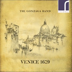 The Gonzaga Band Venice 1629 Sampler