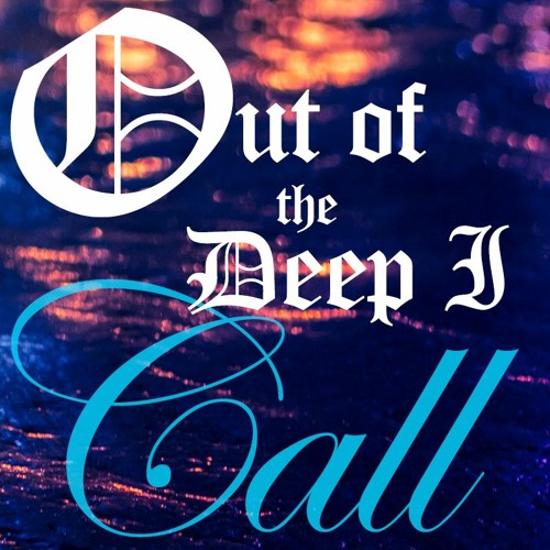 Out Of The Deep (Recorded Feb 2020)