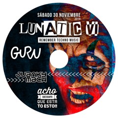 live @ Lunatic VI Guru [30 Noviembre 2019]