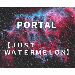 02022020 - PORTAL【﻿ＪＵＳＴ ＷＡＴＥＲＭＥＬＯＮ】