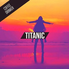 Coffee Drinker - Titanic (Orginal)