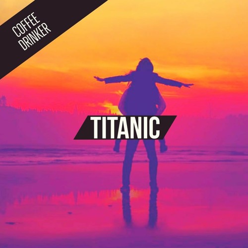 Coffee Drinker - Titanic (Orginal)