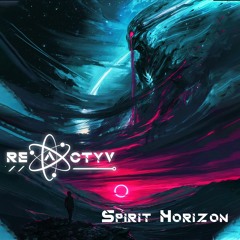 Reactyv - Spirit Horizon [Psytrance Mix]