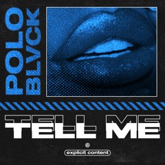 Polo Blvck - Tell Me