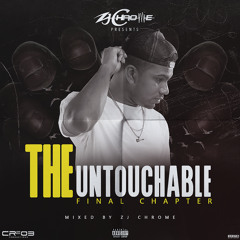 ZJ Chrome - The Untouchable Mixtape - Final Chapter