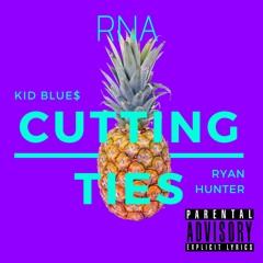 Cutting Ties(Prod. KJ Run It Up x Quiran)