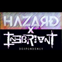 HAZARD X in3briant - DESPONDENCY