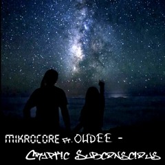 MIKROCORE Feat. OUDEE - Cryptic Subconscious