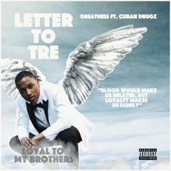 Letter To Tre Ft. Cuban Drugz