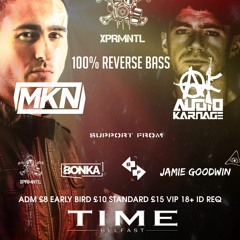 XPRMNTL Presents : MKN & Audio Karnage - Time Belfast - 31.01.2020