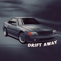 DRIFT AWAY. (FT. APOLLO1027)