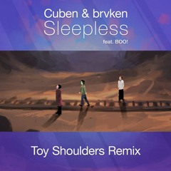 Cuben & brvken - Sleepless (feat. BOO!) [Toy Shoulders Remix]