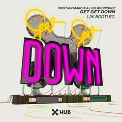Cristian Marchi, Luis Rodriguez - Get Get Down (L2K Bootleg) [FREE DOWNLOAD]