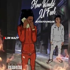 Jaydayoungan - How would U feel