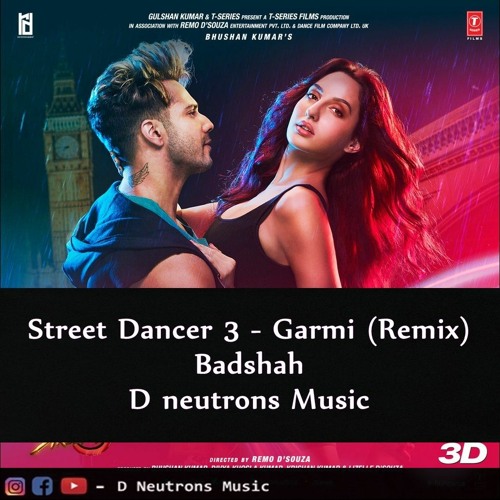 Badshah- Garmi ( Down Tempo Remix) Ft. D Neutrons Music