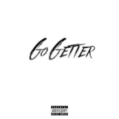 Go Getter FEAT. Stackin Cups