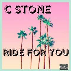 C Stone - Ride For You (Prod. Westt The Great)
