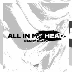 Danny Blake -  All In My Head (Thomas Black Remix)