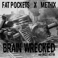 Brain Wrecked feat. Methix (beat Uncle Ace Ha)