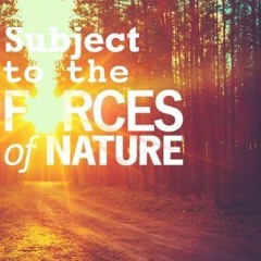 Subject To The Forces Of Nature (2015)
