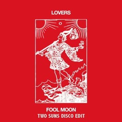 Fool Moon (Two Suns Disco Edit)