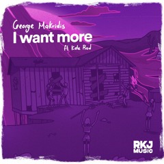 George Makridis - I Want More (feat. Kate Rad)