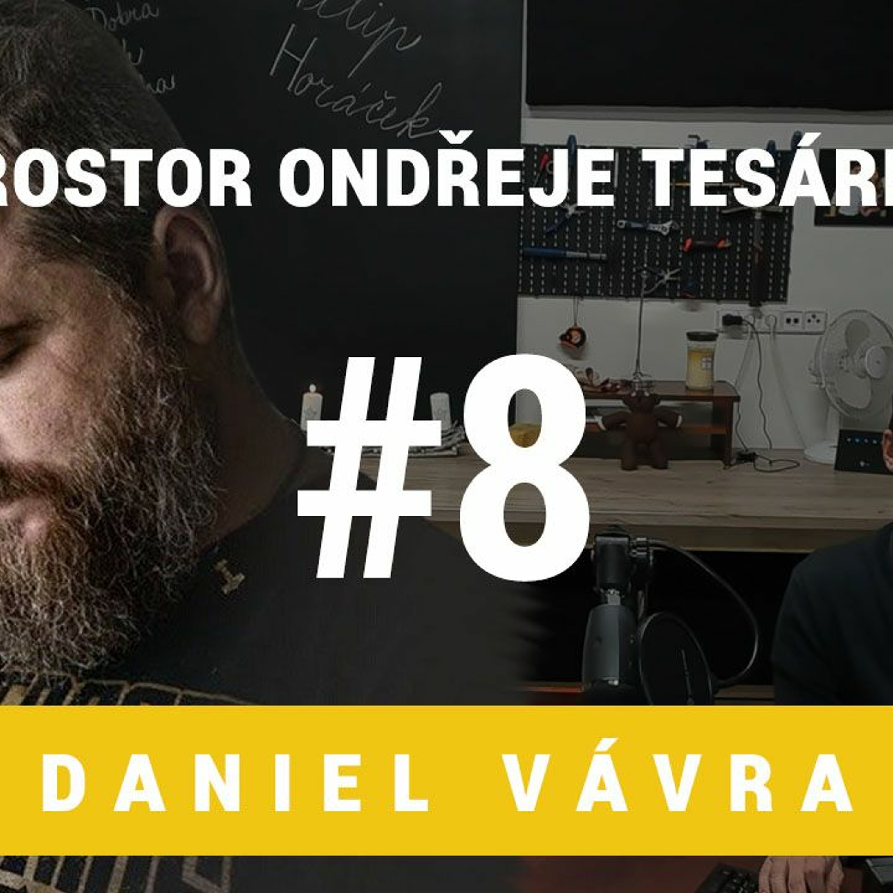 Prostor Ondřeje Tesárka #8 - Daniel Vávra