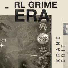 RL Grime - Era (KRANE's unfinished remix)