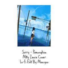 Sorry - Pamungkas ( Mitty Zasia Cover ) Lo-Fi Edit By Masiyoo
