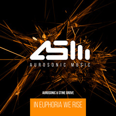 Aurosonic & Stine Grove - In Euphoria We Rise