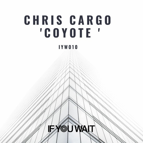 Chris Cargo 'Coyote' If You Wait Music