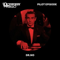 Pilot Episode - Dr. No
