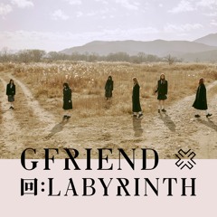 GFRIEND (여자친구)- Labyrinth