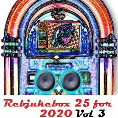 Rebjukebox 25 for 2020 Vol 3