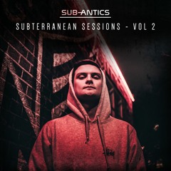 SUB-ANTICS - Subterranean Sessions - Vol 2