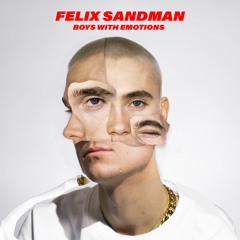 FELIX SANDMAN - BOYS WITH EMOTIONS