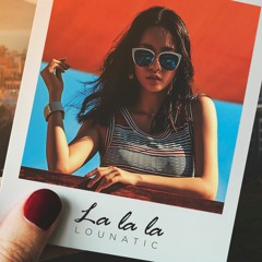 Lounatic - La la la