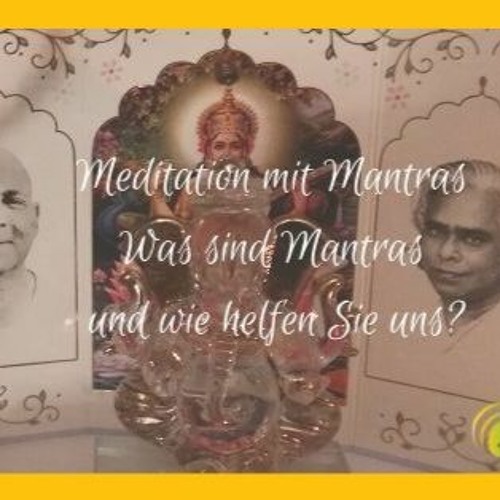Mantra Meditation Im Yoga - Was sind Mantren und wie helfen sie uns?