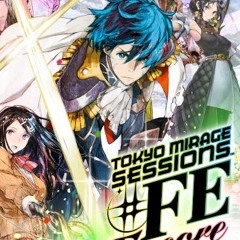 Tokyo Mirage Sessions ♯FE Encore - Downtown