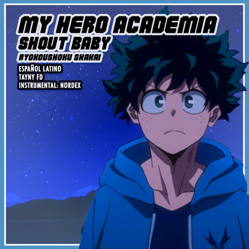 My Hero Academia 4  Ending 2 Shout Baby Ending 7  Cover Español   YouTube