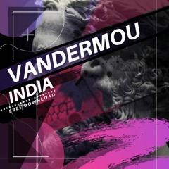 Vandermou - India (Original Mix)  FREE DOWNLOAD