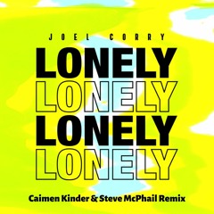 Joel Corry - Lonely (Caimen Kinder & Steve McPhail Remix) [FREE DOWNLOAD]