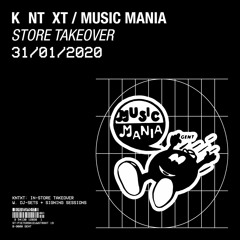 KNTXT / MUSIC MANIA - Store take over by Cellini